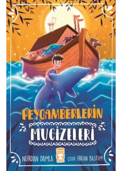 Peygamberlerin Mucizeleri Nurdan Damla Timaş Çocuk
