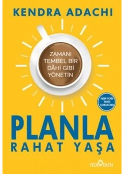 Planla Rahat Yaşa Kendra adachi Yediveren