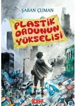 Plastik Ordunun Yükselişi Şaban Çuman Acayip yayın