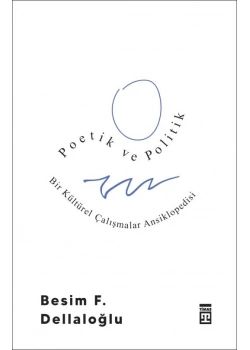 Poetik Ve Politik Besim Dellaloğlu Timaş