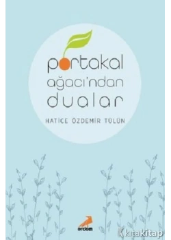 Portakal Ağacından Dualar Hatice Özdemir Erdem