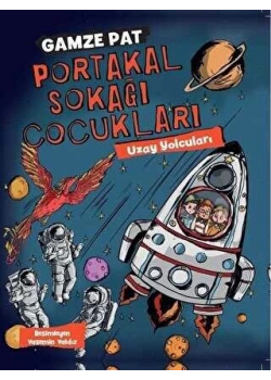 Portakal Sokağı Çocukları Uzay Yolcuları Gamze Pat Doğan Egmont
