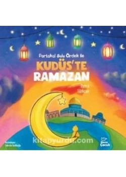 PORTAKAL SULU ÖRDEK İLE KUDÜSTE RAMAZAN ZEHRA TÜRKCAN MECAZ ÇOCUK