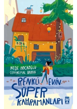 Renkli Evin Süper Kahramanları Nede Hocaoğlu Timaş