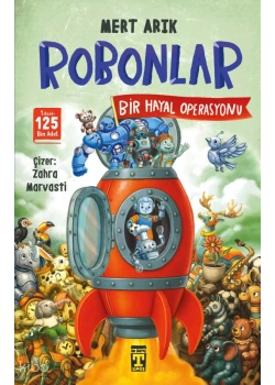 Robonlar Bir Hayal Operasyonu Mert Arık Timaş