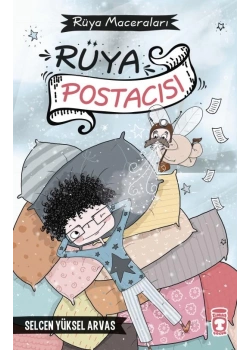 Rüya Maceraları 1 Rüya Postacısı Selcen Yüksel Arvas Timaş Çocuk