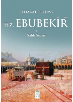 Sadakatte Zirve Hz.Ebubekir Salih Suruç - Timaş