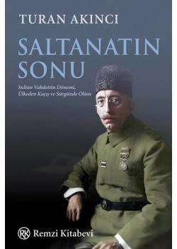 Saltanatın Sonu Turan Akıncı Remzi Kitabevi