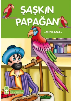 Şaşkın Papağan - Mevlana -2.3.Sınıf Çocuk Klasikleri Timaş