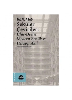 Seküler Çeviriler Ulus Devlet Benlik Ve Hesapçı Akıl Talal Asad Vakıfbank