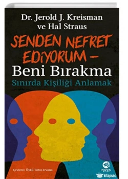 Senden Nefret Ediyorum Beni Bırakma Sınırda Kişiliği Anlamak Jerold Kreisman Nova