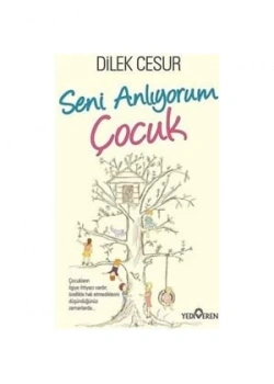 Seni Anlıyorum Çocuk Dilek Cesur Yediveren