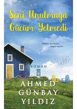 Seni Unutmaya Gücüm Yetmedi Ahmet Günbay Yıldız - Timaş
