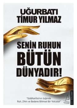 Senin Ruhun Bütün Dünyadır Uğurbatı Timur Yılmaz Destek Yayın