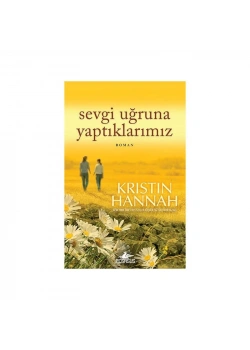 Sevgi Uğruna Yaptıklarımız  Kristin Hannah-Pegasus
