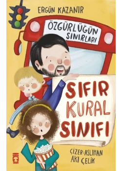 Sıfır Kural Sınıfı Özgürlüğün Sınırları Ergün Kazanır Timaş Çocuk