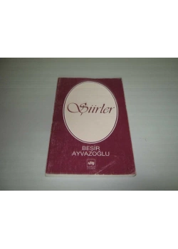 Şiirler Beşir Ayvazoğlu Ötüken