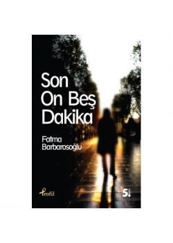 Son On Beş Dakika Fatma Barbarosoğlu - Profil