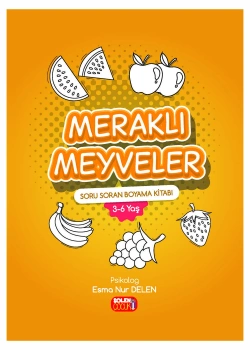 Soru Soran Boyama Kitabı Meraklı Meyveler 3-6 Yaş Psikolog E.Delen Şölen Çocuk