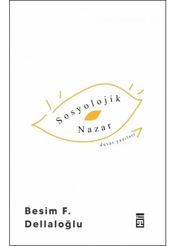 Sosyolojik Nazar Duvar Yazıları Besim Dellaloğlu Timaş