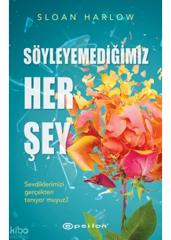 Söyleyemediğimiz Her Şey Sloan Harlow Epsilon