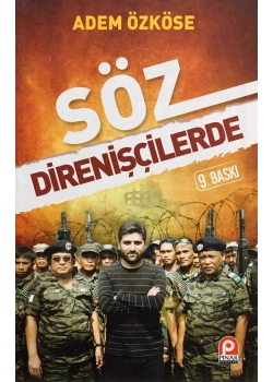 Söz Direnişçilerde. Adem Özköse Pinar