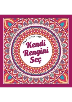 Stresi Azaltma Sanatı Kendi Rengini Seç-Boyama-Nesil Basım