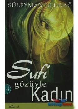 Sufi Gözüyle Kadın Süleyman Uludağ İnsan