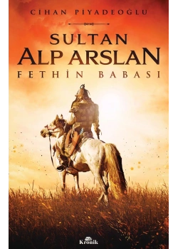 Sultan Alparslan Fethin Babası Kronik