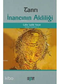 Tanrı İnancının Akliliği Cafer Sadık Yaran Rağbet Yayın