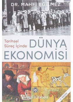 Tarihsel Süreç İçinde Dünya Ekonomisi Mahfi Eğilmez Remzi