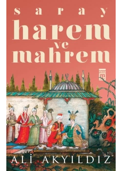 Timaş Saray Harem Ve Mahrem Ali Akyıldız