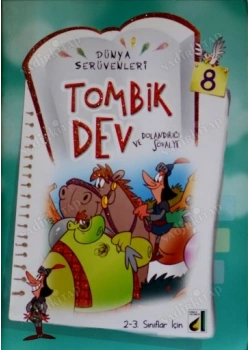 TOMBİK DEV VE DOLANDIRICI ŞOVALYE -DÜNYA SERÜVENLERİ8 -DAMLA