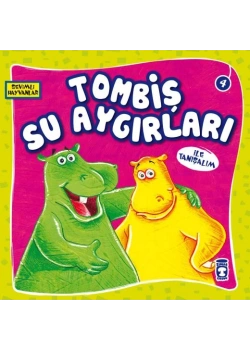 Tombiş Su Aygırları İle Tanışalım Timaş Çocuk