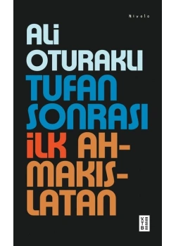 Tufan Sonrası İlk Ahmakıslatan Ali Oturaklı Ketebe