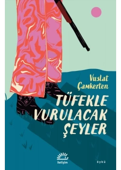 Tüfekle Vurulacak Şeyler İletişim