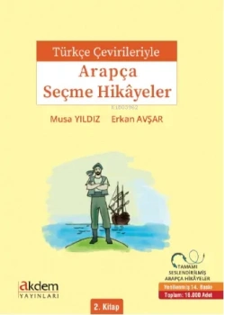 Türkçe Çevirileriyle Arapça Seçme Hikayeler 2.Kitap Musa Yıldız Akdem