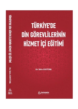 Türkiyede Din Görevlilerinin Hizmet İçi Eğitimi Dr.İdris Ertürk Üniversite Yayınları