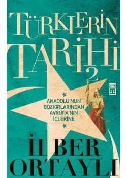 Türklerin Tarihi-2 İlber Ortaylı Timaş