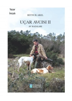 Uçar Avcısı 2 Av Kazaları Beynur Arel Bilimkent (Adınıza Özel İmzalı)