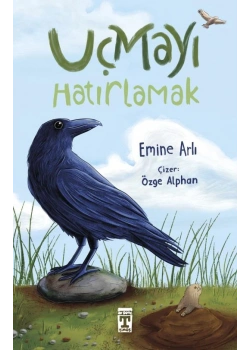Uçmayı Hatırlamak Emine Arlı Timaş