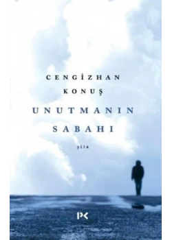 Unutmanin Sabahi -Şiir-Cengizhan Konuş Profil Kitap
