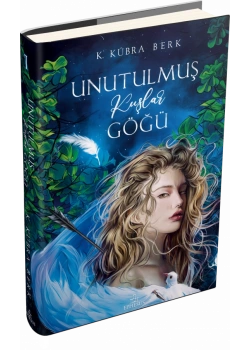 Unutulmuş Kuşlar Göğü -Ciltli-Kübra Berk Ephesus