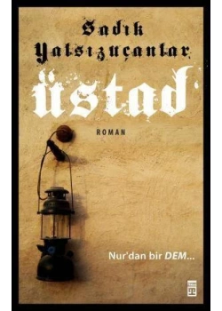 Üstad. Sadık Yalsızuçanlar Timaş