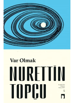 VAR OLMAK NURETTİN TOPÇU DERGAH YAYIN