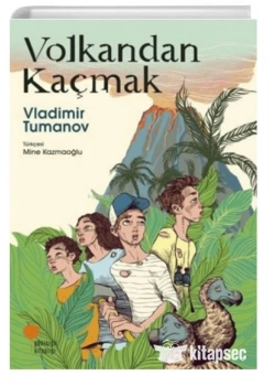 VOLKANDAN KAÇMAK VLADİMİR TUMANOV GÜNIŞIĞI