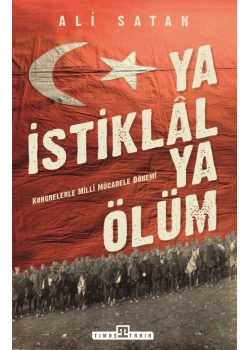 Ya İstiklal Ya Ölüm Ali Satan Timaş