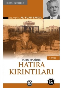 Yakın Maziden Hatıra Kırıntıları Ali Fuad Başgil Yağmur Yayın