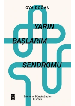 Yarın Başlarım Sendromu Oya Doğan Timaş