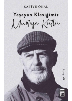 Yaşayan Klasiğimiz Mustafa Kutlu Safiye Önal Timaş